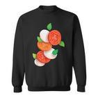 Italian Caprese Salad Tomato Basil Mozzarella Foo Sweatshirt