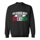 Italian Ich Schreie Nicht Ich Bin Italian Sweatshirt