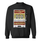 Jackpot Du Bist Ein Slot-Machine Nicht Annoying Costume Sweatshirt