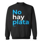 Javier Milei No Hay Plata Coherencia Por Favor Libertarismo Sweatshirt