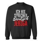 Jebiga Balkan Slogan Ich Nix Speak Deutsch German Langu S Sweatshirt