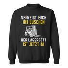 Lagergott Ist Jetzt Da Stapler Forklift Driver S Sweatshirt