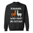 Lamas With Hüten Karl Was Hat Du Getan Lama Sweatshirt