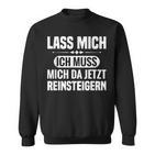 Lass Mich Ich Muss Mich Da Jetzt Reineigern Drama Queen Sweatshirt