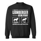 Leonberger Kein Pony Dog Dog Saying Dog Sweatshirt