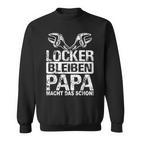 Locker Bleibpapa Macht Das Schon Heimwerker Screwdriver Sweatshirt