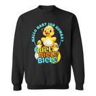 Lustige Enten Hallo Habt Ihr Hunger Biele Biele Biele Sweatshirt