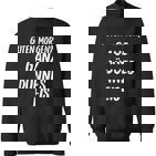 Lustiges Guten Morgen Ganz Dünnes Eis Morgenmuffel Schrift Sweatshirt