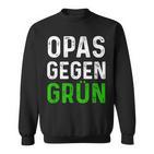 Männer Opas Gegen Grün Spruch Grüne Nein Danke Opa Sweatshirt