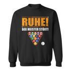 Männer Ruhe Der Meister Stößt Billiard Slogan German Language Sweatshirt