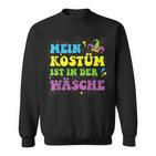 Mein Kostüm In Der Wäsche Narrenkappe Carnival Sweatshirt