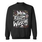 Mein Kostüm Ist In Der Wäsche Carnival Costume Sweatshirt