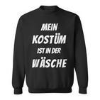 Mein Kostüm Ist In Der Wäsche Carnival Fancy Dress Sweatshirt