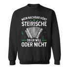 Mein Nachbar Hört Steirische Harmonika Quetschn Sweatshirt