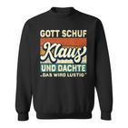 Men's Klaus Name Saying Gott Schuf Klaus Black Sweatshirt