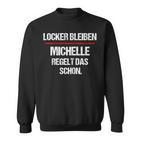 Michelle Saying Rules Das Schon First Name Sweatshirt
