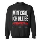 Mir Egal Ich Bleibe Frankfurt Fan Football Fan Club Sweatshirt