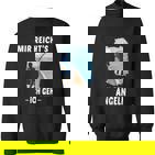 Mir Reichts Ich Geh Angeling Mir Reichts Ich S Sweatshirt