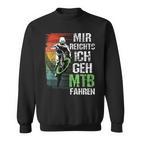 Mir Reichts Ich Geh Mtb Fahren Retro Downhill Bicycle Sweatshirt