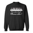 Mir Reichts Ich Gehe Klavier Üben Music Pianists Sweatshirt