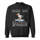 Moin Ihr Spacken Norden Seagull Flat German Slogan Sweatshirt