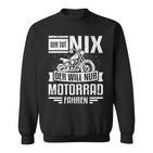 With Motorcycle Rider Der Tut Nix Der Will Nur Motorcycle Fahren Sweatshirt