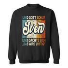 Name Sven Slogan And Gott Schuf Sven Sweatshirt