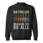 With Natürlich Brauche Ich Die Alle Chainsaw Motif S Sweatshirt