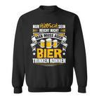 Nur Hübsch Sein Reicht Nicht Must German Language Sweatshirt