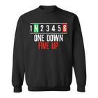 One Down Five Up Gänge Motorrad Motorradfahren Biker Biken Sweatshirt