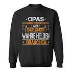 Opas Weil Enkelkinder Wahre Helden Brauchen Grandfather Slogan Sweatshirt