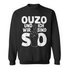 Ouzo Und Ich Greek Slogan Sweatshirt