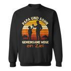 Papa & Sohn Gemeinsame Wege Ein Ziel Papaatertag Geschenke Sweatshirt