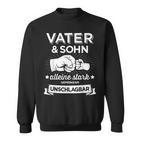 Papa & Sohn Stark Unschlagbar Fürateratertag Birthday Sweatshirt