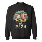 Papa Est 2024 Ersteratertag Frischgebackener Papa Sweatshirt