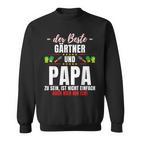 Papa Und Gärtner Garden Gardening Saying Sweatshirt