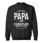 Papa Und Künstler Für Mann Freund Musiker Sänger Sweatshirt