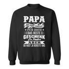 Papa Wir Habenersucht Das Beste Geschenk Zu Finden Sweatshirt