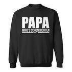 Papa Wird Es Schon Richten Sweatshirt