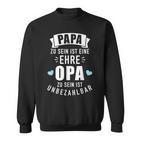 Papa Zu Sein Ist Eine Ehre Opa Zu Sein Priceless S Sweatshirt