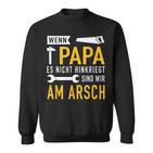 Papaater Nicht Hinkriegt Reparieren Kann Saying S Sweatshirt