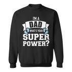 Papaater Spruch Superkräfte Sweatshirt