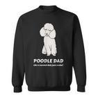 Pudel Papa Wie Ein Normaler Papa Nur Cooler Sweatshirt