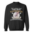 Rabbit Pet Rodent Slogan Sweatshirt