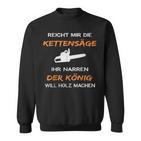 Reiches Mir Die Kettensaw Ihr Jester Saying S Sweatshirt