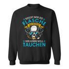 Reicht Mir Die Oxygen Bottle Scuba Diver Sweatshirt