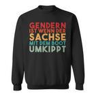 Retro With Gendern Ist Wenn Der Sachs Mit Dem Boot Overtippt Sweatshirt