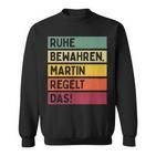 Ruhe Bewahren Martin Regelt Das Spruch In Retro Farben Black Sweatshirt