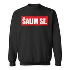 Salim Se Serbian Croatian Bosnian Ich Mache Fun Sweatshirt