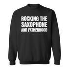 Saxophon Papaatertag Musik Lustig Sweatshirt